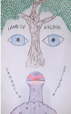 Land of ARLENM: Book One by Samantha Gollakner