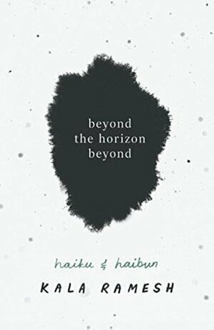 beyond the horizon beyond by Kala Ramesh