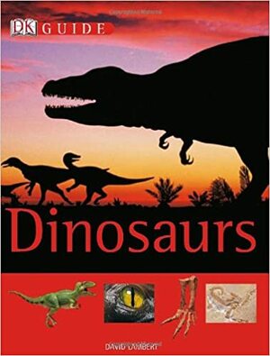 Dk Guide To Dinosaurs by David Lambert