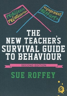 The New Teacher's Survival Guide to Behaviour by Sue Roffey