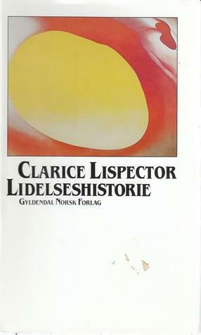Lidelseshistorie by Clarice Lispector
