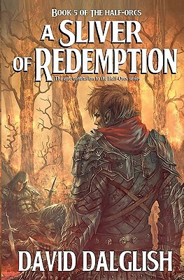 A Sliver of Redemption by David Dalglish