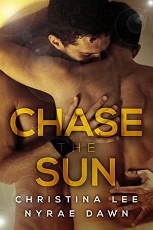 Chase the Sun by Nyrae Dawn, Christina Lee