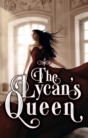 The Lycan's Queen by Laila