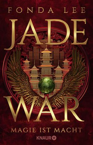 Jade War - Magie ist Macht by Fonda Lee