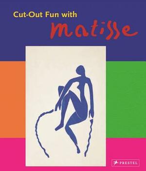 Cut-Out Fun with Matisse by Nina Hollein, Max Hollein