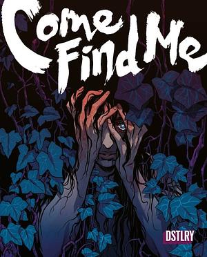 Come Find Me: An Autumnal Offering #1 by Joe Pavelka, Becky Cloonan, Vanesa R. Del Rey, E. M. Carroll, Celine Loup, Molly Mendoza