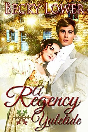 A Regency Yuletide by Becky Lower