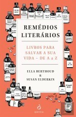 Remédios Literários - Livros para salvar a sua vida - de A a Z by Ella Berthoud