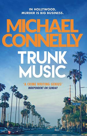 Trunk Music by Michael Connelly