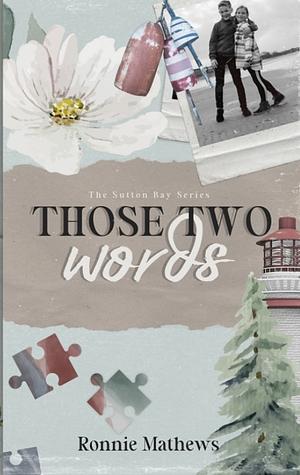 Those Two Words by Ronnie Mathews