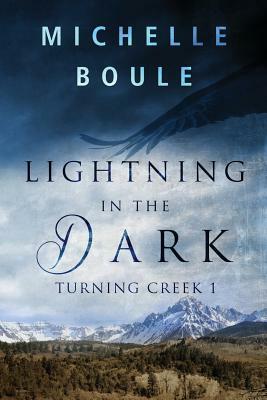 Lightning in the Dark: Turning Creek 1 by Michelle Boule