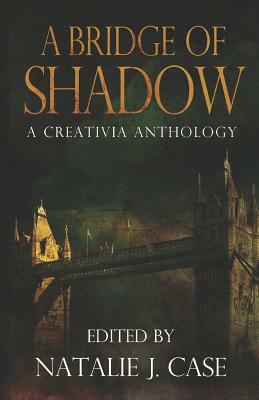 A Bridge of Shadow: A Creativia Anthology by Eve Gaal, Kenna McKinnon