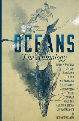 Oceans: The Anthology by Rysa Walker, Ken Liu, R. D. Brady