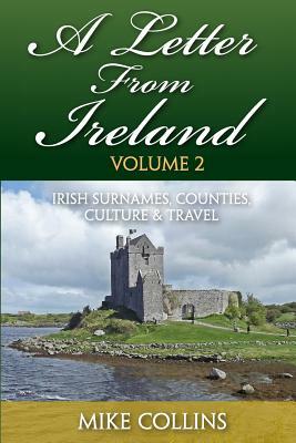 A Letter From Ireland: Volume 2: Irish Surnames, Counties, Culture and Travel by Mike Collins