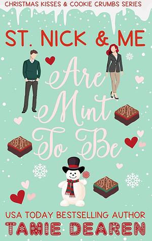 St. Nick and Me Are Mint to Be: A Sweet Fake Dating Romcom Short Read by Tamie Dearen