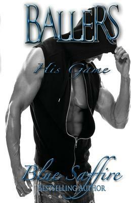 Ballers: His Game by Blue Saffire
