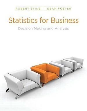 Business statistics by Dean P. Foster, Robert A. Stine