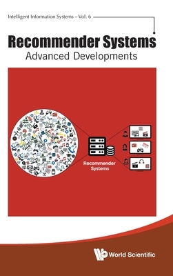 Recommender Systems: Advanced Developments by Jie Lu, Qian Zhang, Guang-Quan Zhang