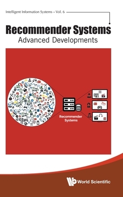 Recommender Systems: Advanced Developments by Guang-Quan Zhang, Qian Zhang, Jie Lu