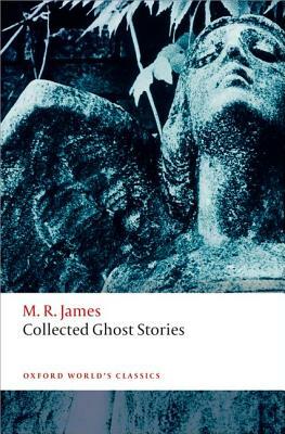Collected Ghost Stories by M.R. James, Darryl Jones