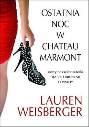 Ostatnia noc w Chateau Marmont by Lauren Weisberger, Magdalena Słysz