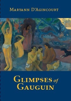 Glimpses of Gauguin by Maryann D'Agincourt