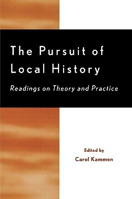 The Pursuit of Local History: Readings on Theory and Practice by 