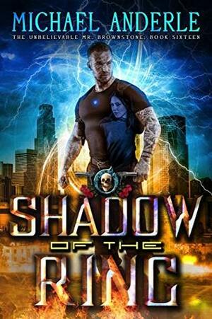 Shadow Of The Ring by Michael Anderle