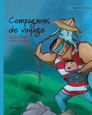 Compagnons de voyage: French Edition of Traveling Companions by Tuula Pere