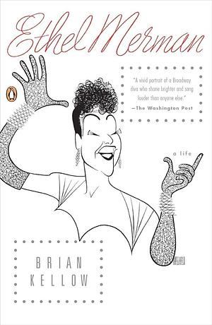 Ethel Merman by Brian Kellow