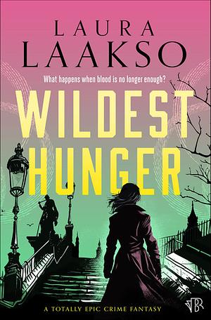 Wildest Hunger by Laura Laakso