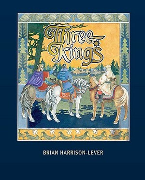 Three Kings by Brian Harrison-Lever