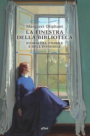 La finestra della biblioteca by Margaret Oliphant