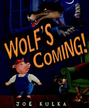 Wolf's Coming! by Joe Kulka