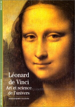Léonard De Vinci:Art Et Science De L'univers by Alessandro Vezzosi