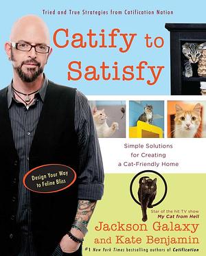 Catify to Satisfy by Kate Benjamin, Jackson Galaxy