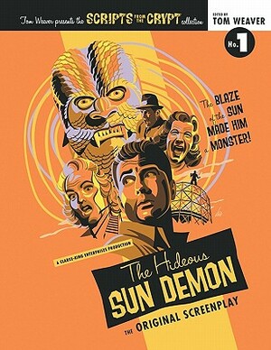 Scripts from the Crypt: The Hideous Sun Demon by Tom Weaver