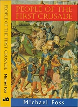 People of the First Crusade by Michael Foss