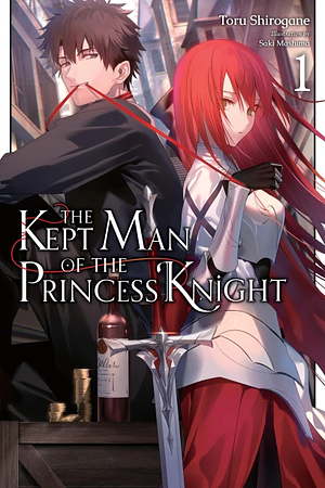 The Kept Man of the Princess Knight, Vol. 1 by Toru Shirogane