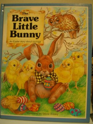 The Brave Little Bunny by Angela Holroyd
