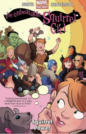 The Unbeatable Squirrel Girl, Vol. 1: Squirrel Power by Ryan North, Wil Moss, Maris Wicks, Kyle Starks, Chris Giarrusso, Rico Renzi