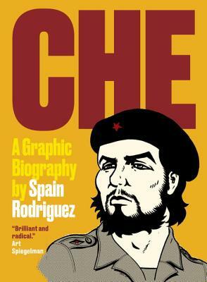 Che: A Graphic Biography by Spain Rodriguez