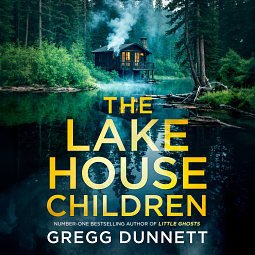 The Lake House Children  by Gregg Dunnett