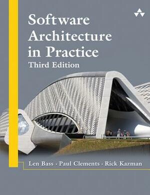 Software Architecture in Practice by Len Bass, Rick Kazman, Paul Clements