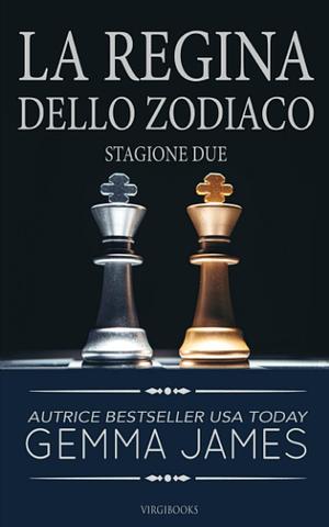 La Regina dello Zodiaco: Stagione Due by Gemma James, Maria Vittoria Sarnelli