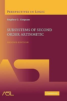 Subsystems of Second Order Arithmetic by Stephen G. Simpson