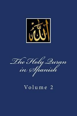 The Holy Quran in Spanish: Volume 2 by Allah