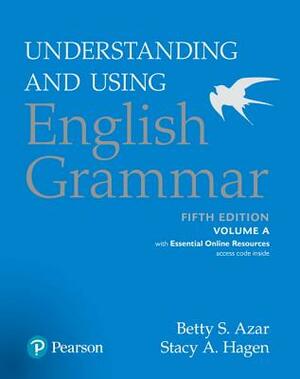 Using English Grammar Volume a with Essential Online Resources, 5e by Stacy A. Hagen, Betty S. Azar