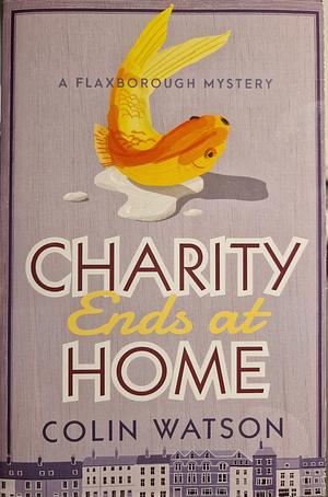 Charity Ends at Home by Colin Watson